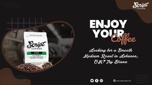 Looking for a Smooth Medium Roast in Lebanon, OH? Try Diana