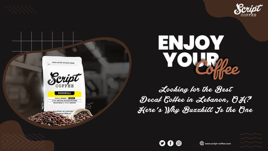 Looking for the Best Decaf Coffee in Lebanon, OH? Here’s Why Buzzkill Is the One