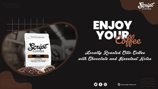 Locally Roasted Otto Coffee with Chocolate and Hazelnut Notes
